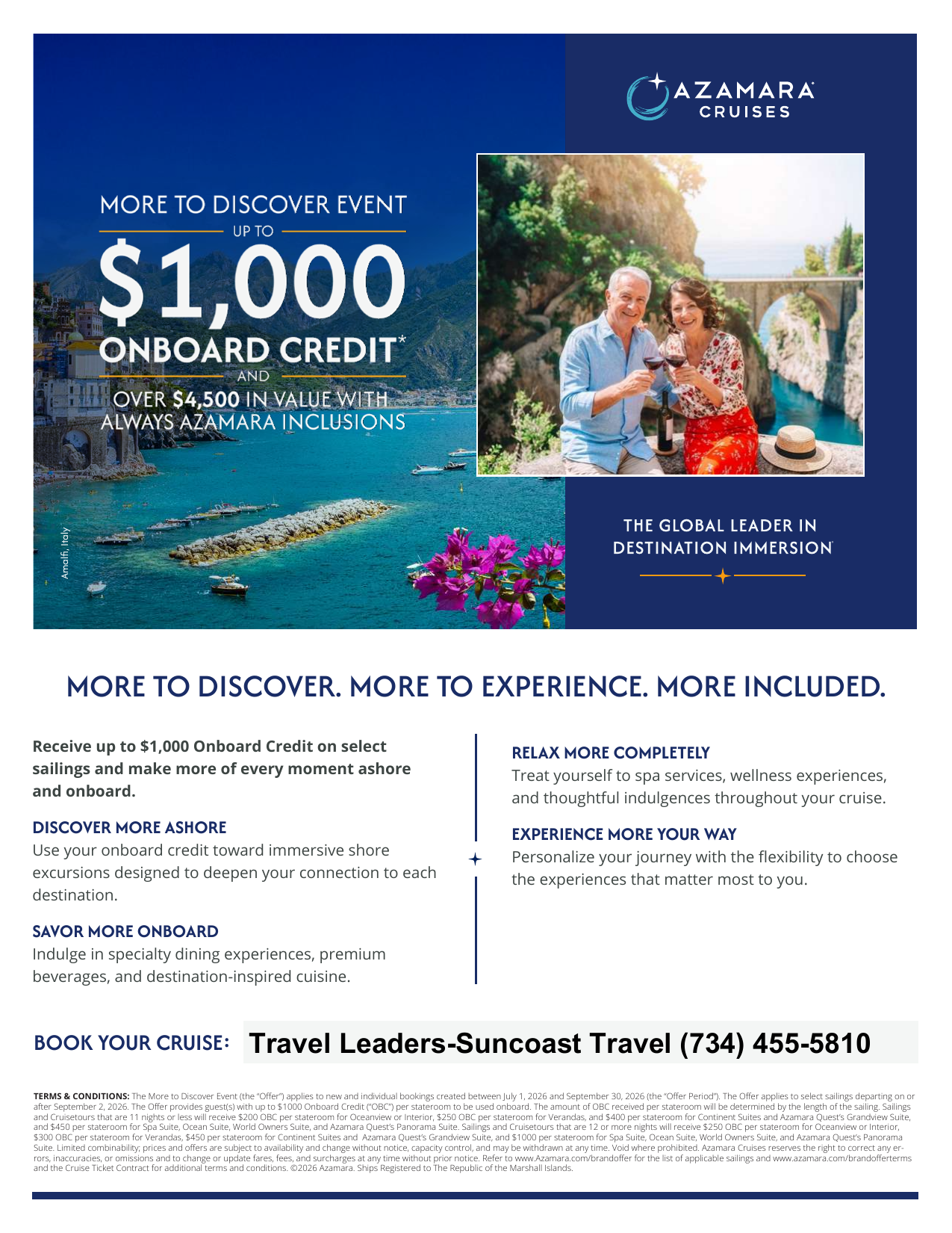 Book a new Azamara cruise from July 1,  2026 - September 30, 2026 with sailings on or after September 2, 2026.  There is UP TO $1000 onboard credit.  Use the credit as an opportunity to discover more, experience more or just relax more.  